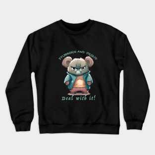 Koala Stubborn Deal With It Cute Adorable Funny Quote Crewneck Sweatshirt